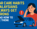 Car Care Habits Malaysians Always Get Wrong (And How to Fix Them)
